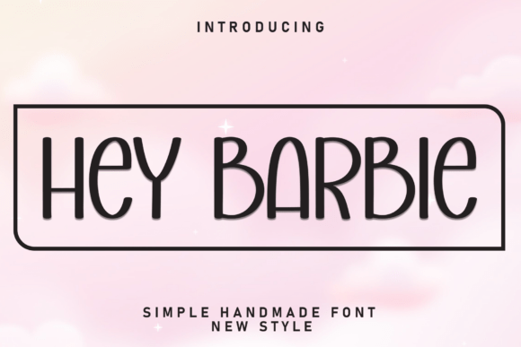 Hey Barbie: The Perfect Font for Bold and Playful Campaigns